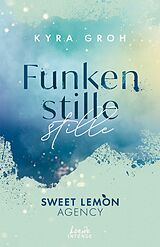 E-Book (epub) Funkenstille (Sweet Lemon Agency, Band 3) von Kyra Groh