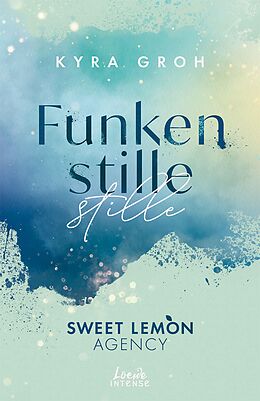 E-Book (epub) Funkenstille (Sweet Lemon Agency, Band 3) von Kyra Groh