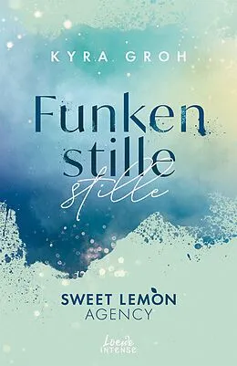 E-Book (epub) Funkenstille (Sweet Lemon Agency, Band 3) von Kyra Groh