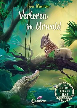 E-Book (epub) Das geheime Leben der Tiere (Dschungel) - Verloren im Urwald von Peer Martin