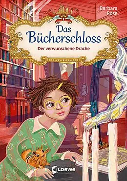 E-Book (epub) Das Bücherschloss (Band 7) - Der verwunschene Drache von Barbara Rose