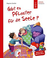 E-Book (pdf) Gibt es Pflaster für die Seele? (Starke Kinder, glückliche Eltern) von Dagmar Geisler