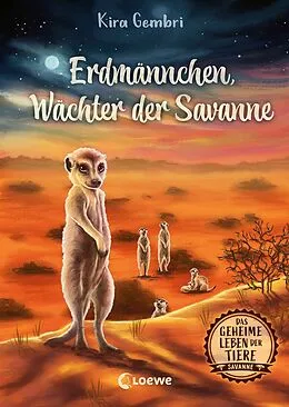 E-Book (epub) Das geheime Leben der Tiere (Savanne) - Erdmännchen, Wächter der Savanne von Kira Gembri