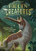 E-Book (epub) Hidden Creatures (Band 1) - Das Einhorn vom Anbeginn der Zeit von Kiyash Monsef