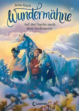 E-Book (epub) Wundermähne (Band 2) - Auf der Suche nach dem Seelenpony von Jana Hoch