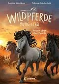 E-Book (epub) Wildpferde - mutig und frei (Band 5) - Rauch über der Prärie von Sabine Giebken