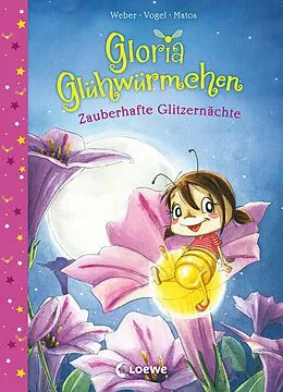 E-Book (epub) Gloria Glühwürmchen (Band 3) - Zauberhafte Glitzernächte von Susanne Weber, Kirsten Vogel