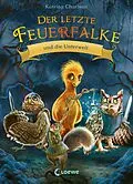 E-Book (epub) Der letzte Feuerfalke und die Unterwelt (Band 11) von Katrina Charman