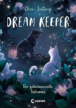 E-Book (epub) Dream Keeper (Band 3) - Der geheimnisvolle Talisman von Jiatong Chen