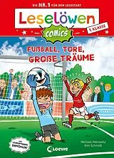 E-Book (pdf) Leselöwen Comics 1. Klasse - Fußball, Tore, große Träume von Michael Petrowitz