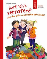 E-Book (pdf) Darf ich's verraten? Alles über gute und schlechte Geheimnisse von Dagmar Geisler