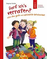 E-Book (pdf) Darf ich's verraten? Alles über gute und schlechte Geheimnisse von Dagmar Geisler