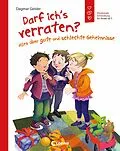 E-Book (pdf) Darf ich's verraten? Alles über gute und schlechte Geheimnisse von Dagmar Geisler