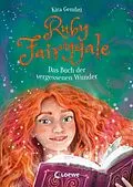 E-Book (epub) Ruby Fairygale (Band 8) - Das Buch der vergessenen Wunder von Kira Gembri