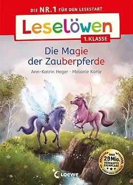 E-Book (epub) Leselöwen 1. Klasse - Die Magie der Zauberpferde von Ann-Katrin Heger