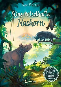 E-Book (epub) Das geheime Leben der Tiere (Dschungel) - Das rätselhafte Nashorn von Peer Martin
