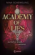 E-Book (epub) Academy of Lies (Band 2) - Autopsie einer Intrige von Nina Scheweling