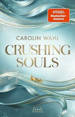 E-Book (epub) Crushing Souls (Driven Dreams-Dilogie, Band 1) von Carolin Wahl