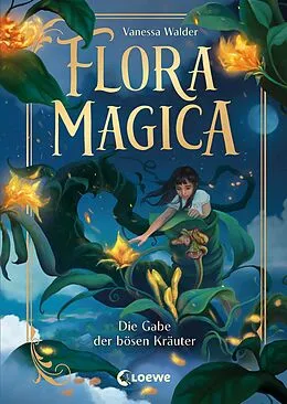 E-Book (epub) Flora Magica (Band 2) - Die Gabe der bösen Kräuter von Vanessa Walder
