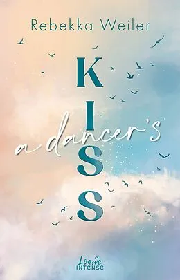 E-Book (epub) A Dancer's Kiss (Broken Artists, Band 2) von Rebekka Weiler