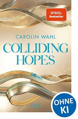 E-Book (epub) Colliding Hopes (Driven Dreams-Dilogie, Band 2) von Carolin Wahl