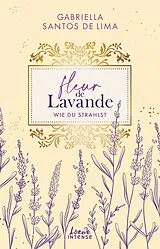 E-Book (epub) Fleur de Lavande (Band 2) - Wie du strahlst von Gabriella Santos de Lima