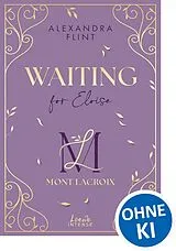 E-Book (epub) Mont Lacroix (Band 3) - Waiting for Eloise von Alexandra Flint