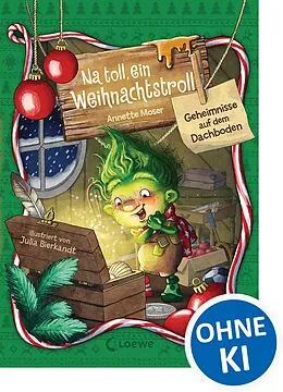 E-Book (epub) Na toll, ein Weihnachtstroll (Band 2) - Geheimnisse auf dem Dachboden von Annette Moser