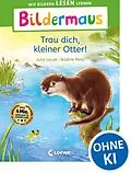 E-Book (epub) Bildermaus - Trau dich, kleiner Otter! von Julie Leuze