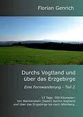 E-Book (epub) Durchs Vogtland und über das Erzgebirge von Florian Genrich