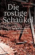 E-Book (epub) Die rostige Schaukel von Katharina Kampen