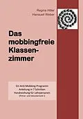 E-Book (epub) Das mobbingfreie Klassenzimmer von Regina Hiller, Hansueli Weber