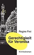 E-Book (epub) Gerechtigkeit für Veronika von Regine Frei