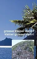 E-Book (epub) Grosser kleiner Mann? - Kleiner grosser Mann! von F. U. Ricardo