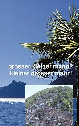 E-Book (epub) Grosser kleiner Mann? - Kleiner grosser Mann! von F. U. Ricardo