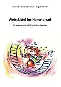 E-Book (epub) Weisskittel im Hamsterrad von Sabine Werner, Jörg H. Werner