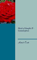 E-Book (epub) Shreds of thoughts II - Gedankenfetzen von Astrid Evelt