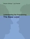 E-Book (epub) Understanding Pair Programming: The Base Layer von Stephan Salinger, Lutz Prechelt