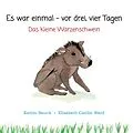 E-Book (epub) Es war einmal - vor drei, vier Tagen von Katrin Bauck, Elizabeth Caitlin Ward