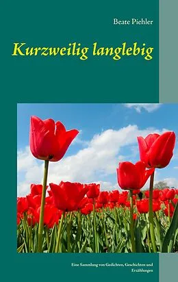 E-Book (epub) Kurzweilig langlebig von Beate Piehler