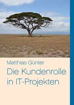 E-Book (epub) Die Kundenrolle in IT-Projekten von Matthias Günter