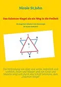 E-Book (epub) Das Salomon-Siegel als ein Weg in die Freiheit von Nicole St. John