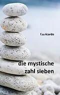 E-Book (epub) Die mystische Zahl Sieben von F. U. Ricardo