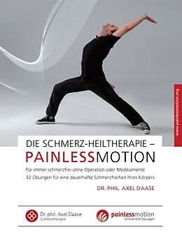 Fester Einband Die Schmerz-Heiltherapie  Painlessmotion von Axel Daase