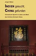 E-Book (epub) Indien gesucht, China gefunden von Jürgen R. Weber