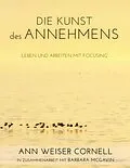 E-Book (epub) Die Kunst des Annehmens von Ann Weiser Cornell