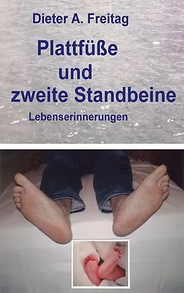 E-Book (epub) Plattfüße und zweite Standbeine von Dieter A. Freitag