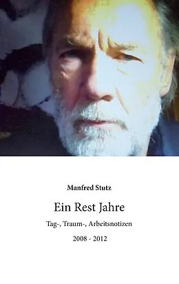 E-Book (epub) Ein Rest Jahre von Manfred Stutz