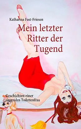 E-Book (epub) Mein letzter Ritter der Tugend von Katharina Fast-Friesen