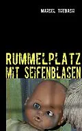 E-Book (epub) Rummelplatz mit Seifenblasen von Marcel Thebach